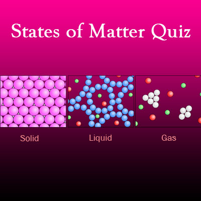 States of Matter Quiz | Solid Liquid Gas Quizzes | Year 3 State of Matter