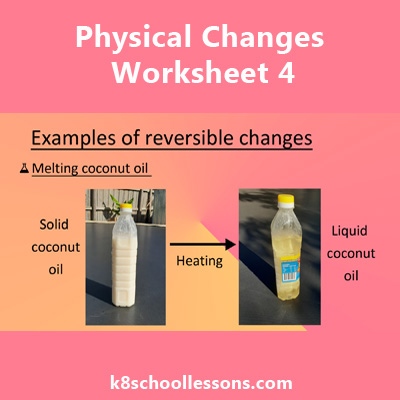 Physical Changes Worksheet 4 | Reversible Changes Worksheets