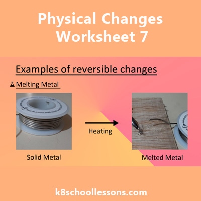 Reversible Changes Worksheet 7 | Physical Changes Worksheets